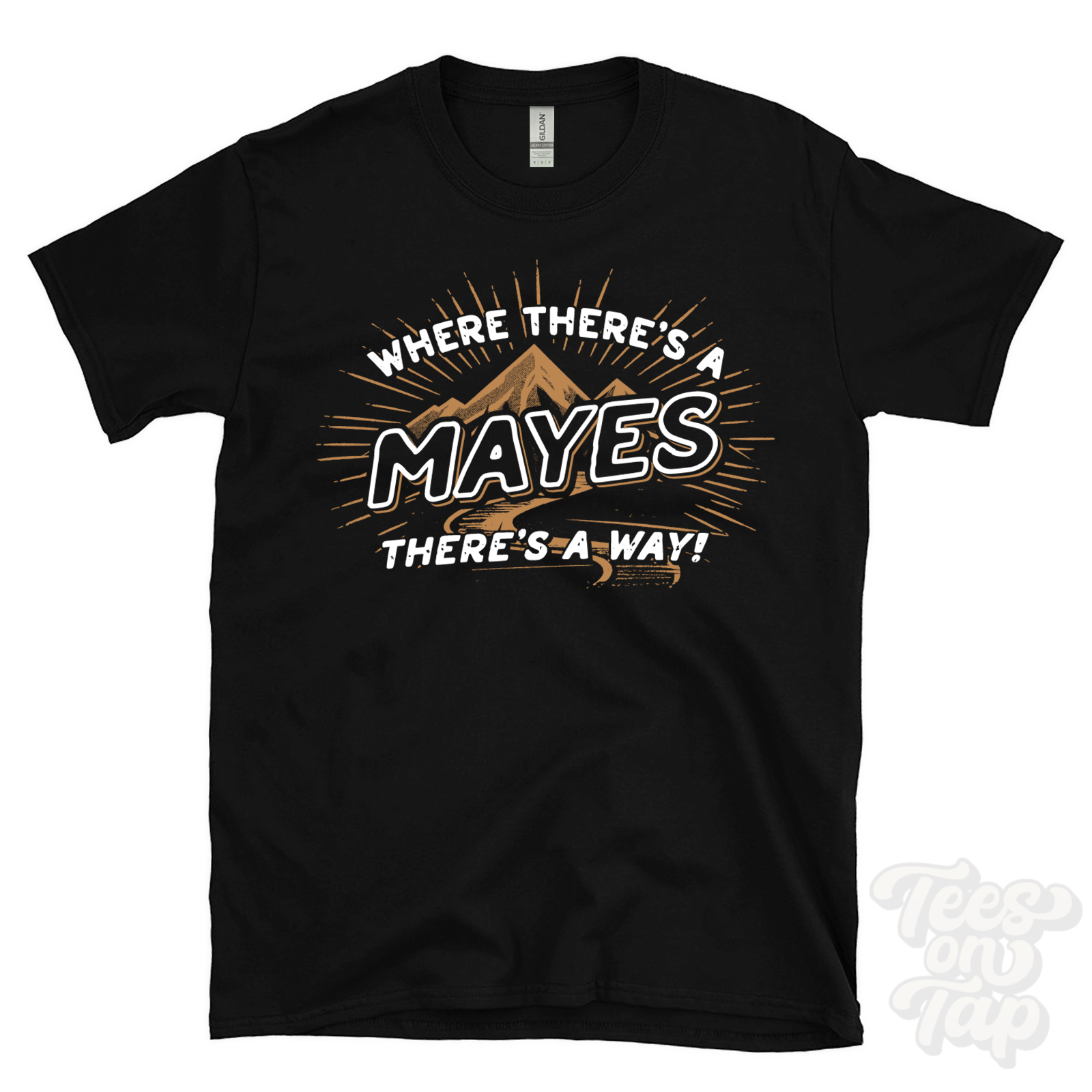 WHERE THERE’S A MAYES… T-SHIRT name surname funny family gift idea