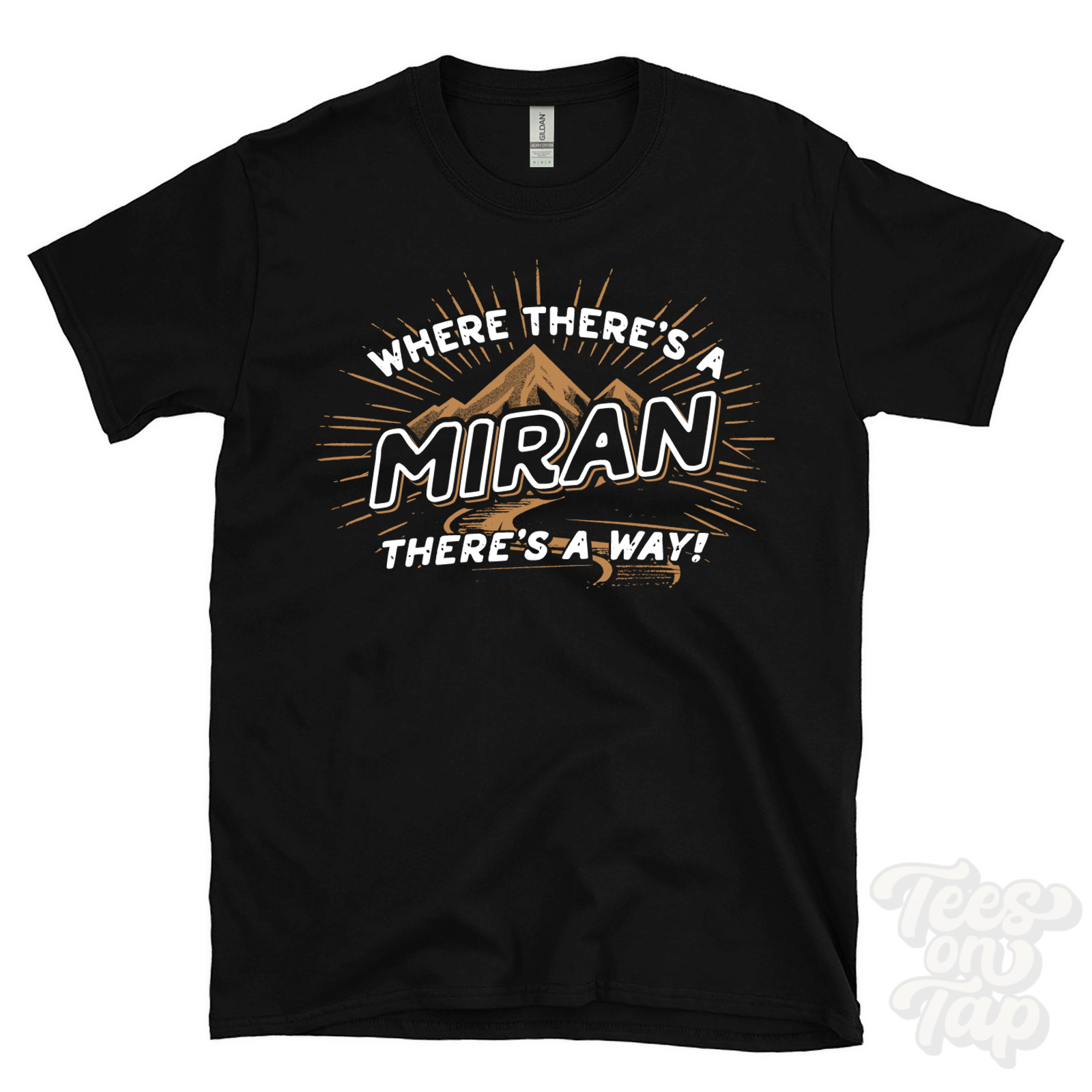 WHERE THERE’S A MIRAN… T-SHIRT name surname funny family gift idea