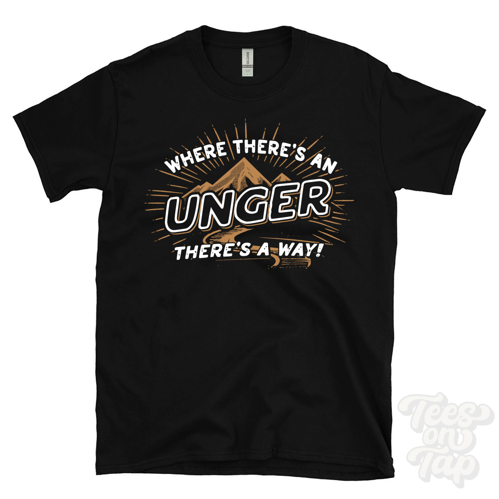 WHERE THERE’S AN UNGER… T-SHIRT name surname funny family gift idea