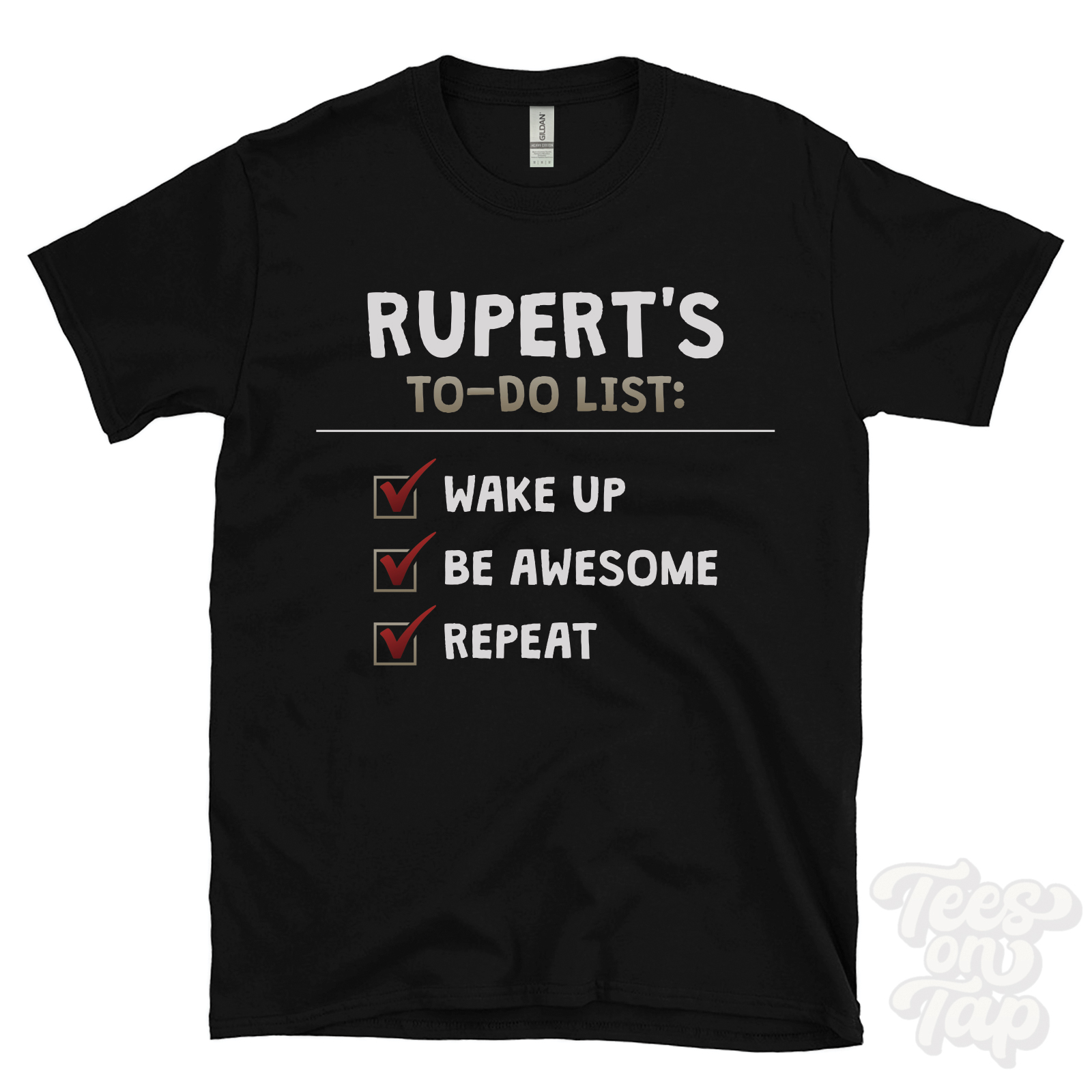 RUPERT’S TO DO LIST WAKE UP BE AWESOME REPEAT T-SHIRT funny name gift idea